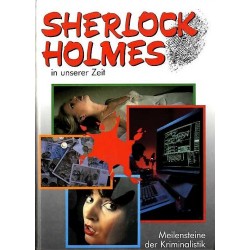 Sherlock Holmes in unserer Zeit. Meilensteine der Kriminalistik. Von Helmut Höfling (1986).