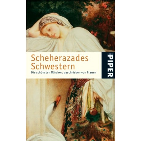 Scheherazades Schwestern. Die schönsten Märchen, geschrieben von Frauen. Von Ursula Schulze (2004).