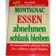 Essen - abnehmen - schlank bleiben. Von Michel Montignac (2002).