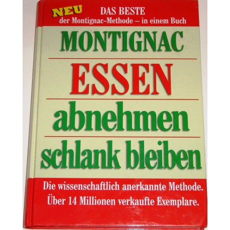 Essen - abnehmen - schlank bleiben. Von Michel Montignac (2002).