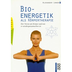 Bioenergetik als Körpertherapie. Von Alexander Lowen (1998).