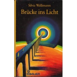 Brücke ins Licht. Von Silvia Wallimann (1993).