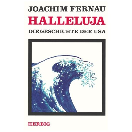 Halleluja. Die Geschichte der USA. Von Joachim Fernau (1977).