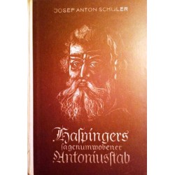 Haspingers sagenumwobener Antoniusstab. Von Josef Anton Schuler (1948).