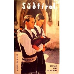 Südtirol. Gestalt und Schicksal. Von Heinrich Klier (1958).