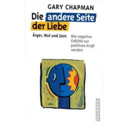 Die andere Seite der Liebe. Von Gary Chapman (2005).