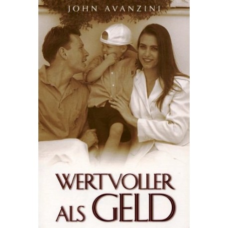 Wertvoller als Geld. Von John Avanzini (2001).