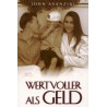 Wertvoller als Geld. Von John Avanzini (2001).