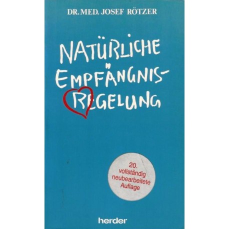 Natürliche Empfängnisregelung. Von Josef Rötzer (1990).