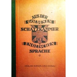 Aus der goldenen Schatzkammer der Englischen Sprache. Von Max Schittengruber (1946).