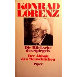 Die Rückseite des Spiegels. Der Abbau des Menschlichen. Von Konrad Lorenz (1988).