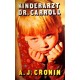 Kinderarzt Dr. Carroll. Von A.J. Cronin (1969).