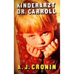 Kinderarzt Dr. Carroll. Von A.J. Cronin (1969).