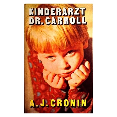 Kinderarzt Dr. Carroll. Von A.J. Cronin (1969).