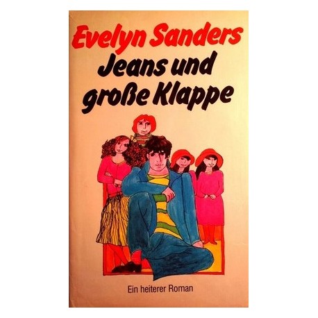 Jeans und große Klappe. Von Evelyn Sanders (1982).