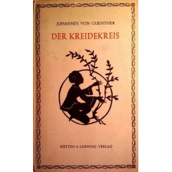 Der Kreidekreis. Von Johannes von Guenther (1942).