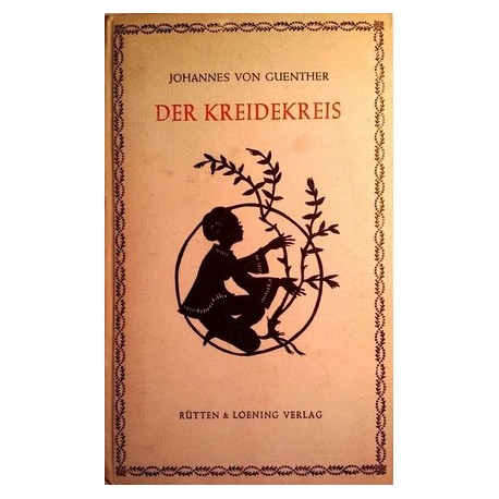 Der Kreidekreis. Von Johannes von Guenther (1942).