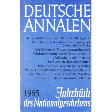 Deutsche Annalen. Jahrbuch des Nationalgeschehens 1985. Von Gert Sudholt.