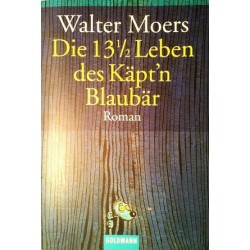 Die 13 1/2 Leben des Käpt'n Blaubär. Von Walter Moers (2002).