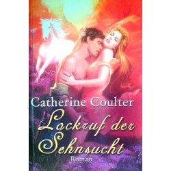 Lockruf der Sehnsucht. Von Catherine Coulter (1994).