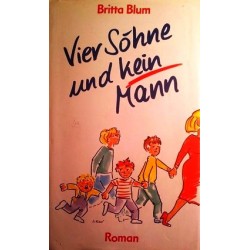 Vier Söhne und kein Mann. Von Britta Blum (1996).