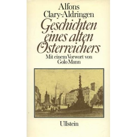 Geschichten eines alten Österreichers. Von Alfons Clary-Aldringen (1977).