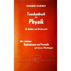 Taschenbuch der Physik für Schüler und Studierende. Von Anton Hammer (1961).