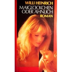 Maiglöckchen oder Ähnlich. Von Willi Heinrich (1974).