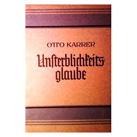 Unsterblichkeitsglaube. Von Otto Karrer (1936).
