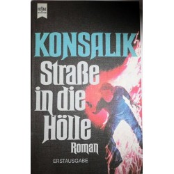 Straße in die Hölle. Von Heinz G. Konsalik (1978).
