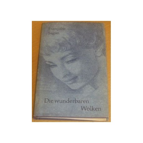 Die wunderbaren Wolken. Von Francoise Sagan (1961).