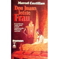 Don Juans letzte Frau. Von Marcel Castillan.