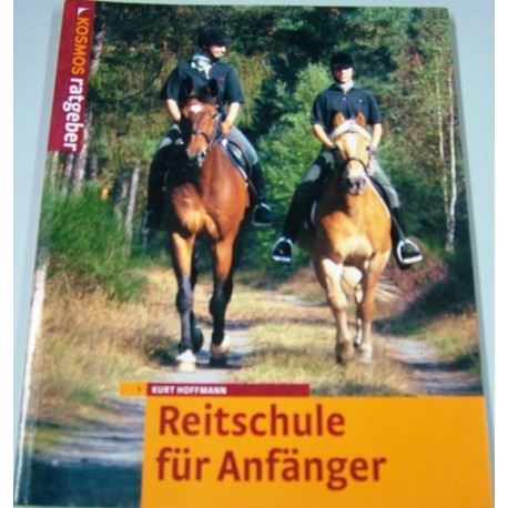 Reitschule für Anfänger. Von Kurt Hoffmann (2002).