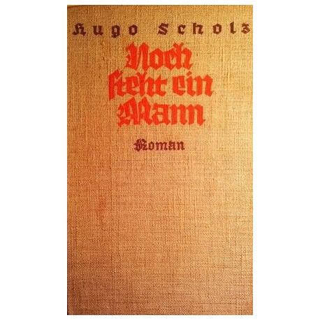 Noch steht ein Mann. Von Hugo Scholz (1934).