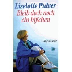 Bleib doch noch ein bißchen. Von Liselotte Pulver (1996).