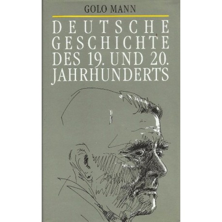 Deutsche Geschichte des 19. und 20. Jahrhunderts. Von Golo Mann (1958).