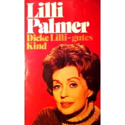 Dicke Lilli, gutes Kind. Von Lilli Palmer (1974).