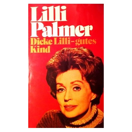 Dicke Lilli, gutes Kind. Von Lilli Palmer (1974).