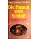 Die Frauen vom Schloß. Von Marie Louise Fischer (1979).