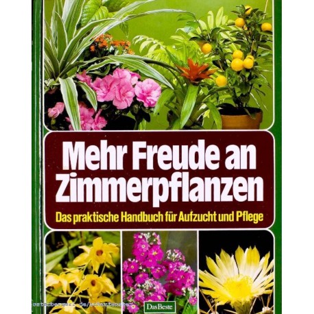Mehr Freude an Zimmerpflanzen. Von Das Beste (1981).