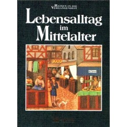 Lebensalltag im Mittelalter. Von Nick Yapp (1997).