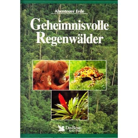 Geheimnisvolle Regenwälder. Abenteuer Erde. Von: Das Beste (1996).