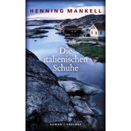 Die italienischen Schuhe. Von Henning Mankell (2007).