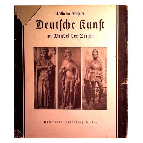 Deutsche Kunst im Wandel der Zeiten. Von Wilhelm Müseler (1950).