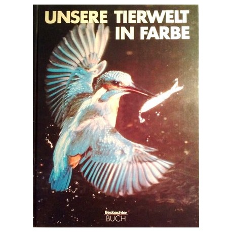 Unsere Tierwelt in Farbe. Von Theodor Haltenorth (1980).