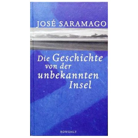 Die Geschichte von der unbekannten Insel. Von Jose Saramago (1998).