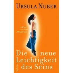 Die neue Leichtigkeit des Seins. Von Ursula Nuber (2004).