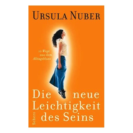 Die neue Leichtigkeit des Seins. Von Ursula Nuber (2004).