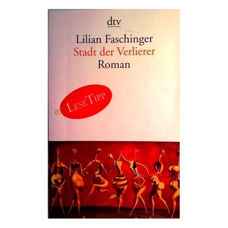 Stadt der Verlierer. Von Lilian Faschinger (2010).