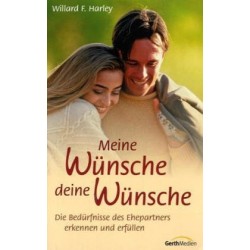 Meine Wünsche deine Wünsche. Von Willard F. Harley (2008).